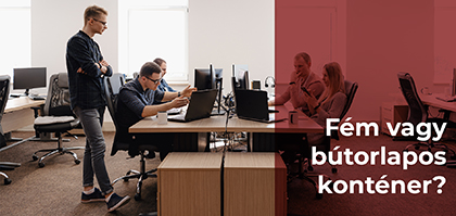 Ideális irodabútor kiválasztása: fém vagy bútorlapos konténer?