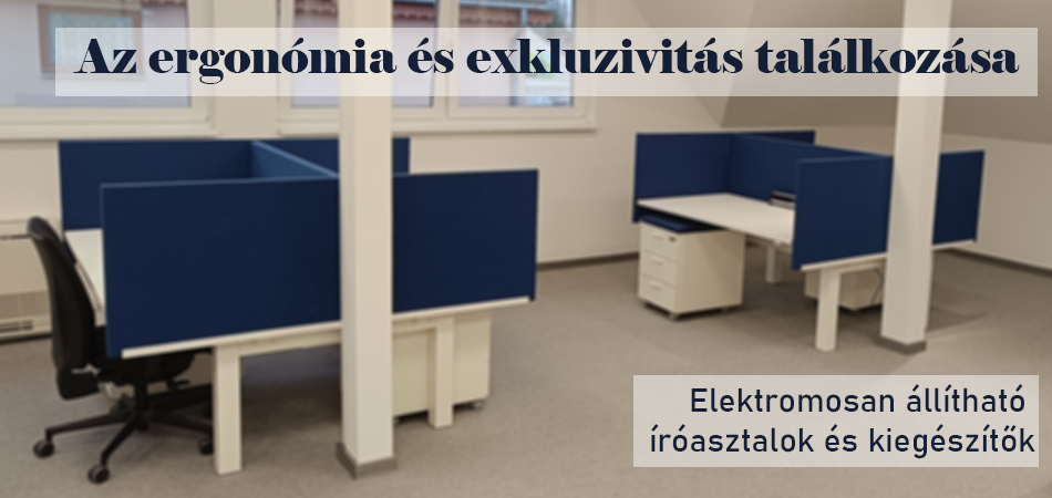 Az ergonómia és exkluzivitás találkozása – elektromosan állítható íróasztalok és kiegészítők